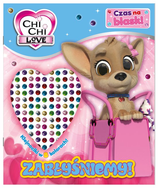 Chi Chi love. Czas na blask! Zab�y�niemy!