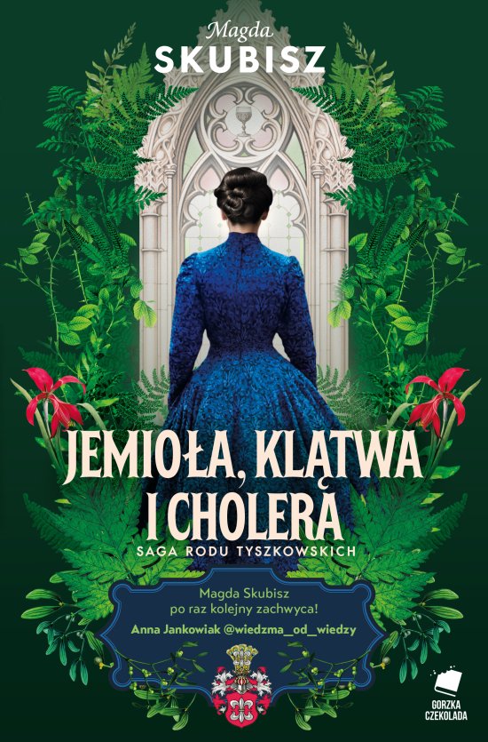 Jemio�a, kl�twa i cholera. Saga rodu Tyszkowskich