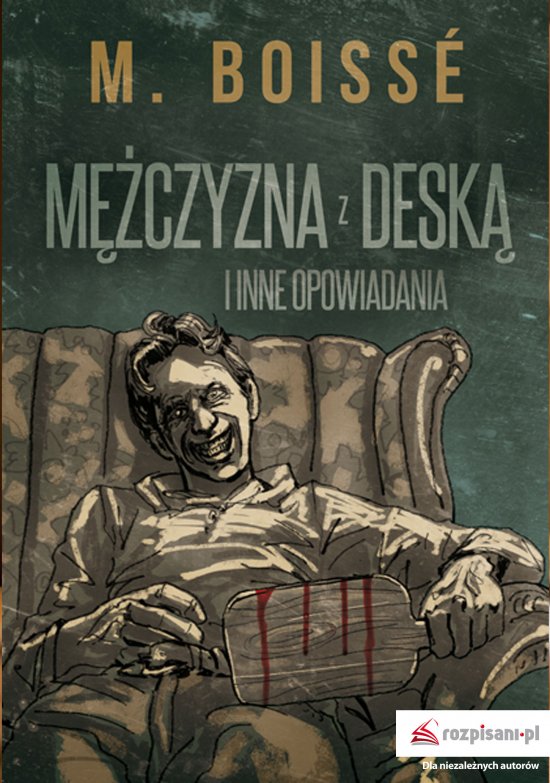 M�czyzna z desk� i inne opowiadania