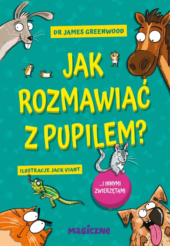 Jak rozmawia� z pupilem? I innymi zwierz�tami