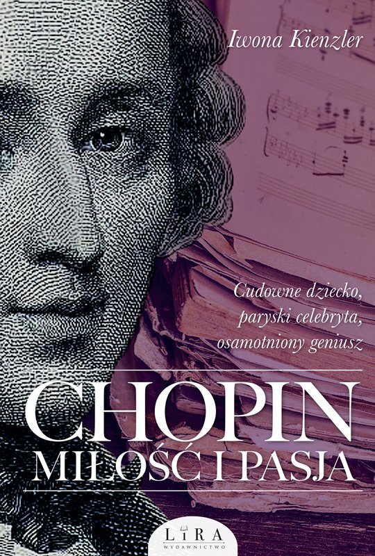 Chopin. Mi�o�� i pasja