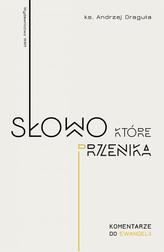 S�owo, kt�re przenika. Ewangelia dla ka�dego
