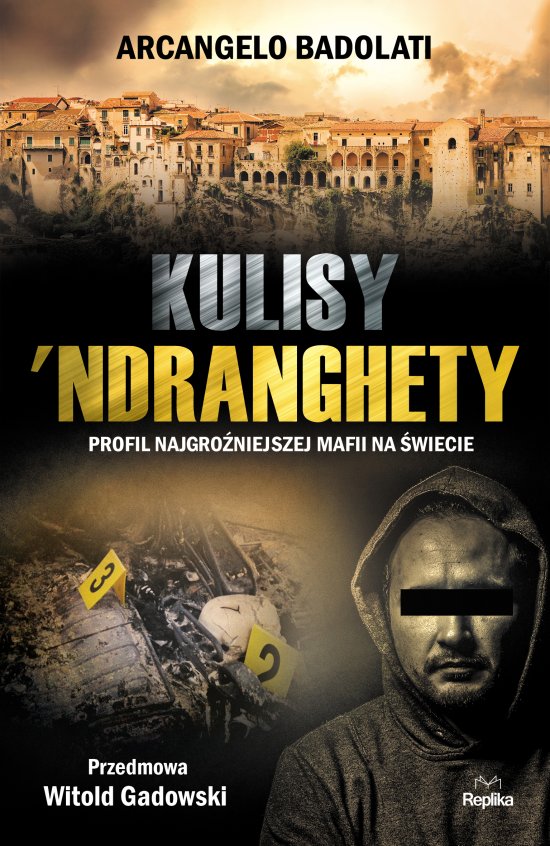 Kulisy 'Ndranghety. Profil najgro�niejszej mafii na �wiecie