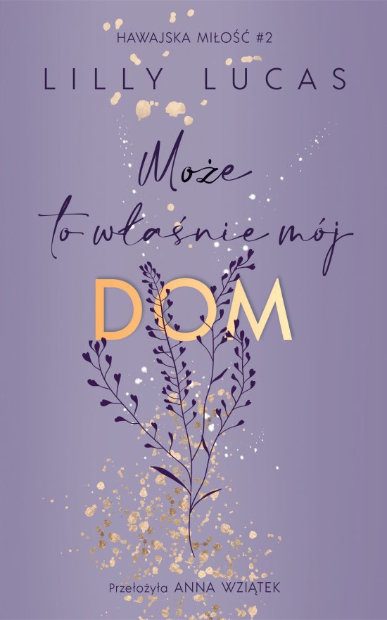 Mo�e to w�a�nie m�j dom. Hawajska mi�o��. Tom 2