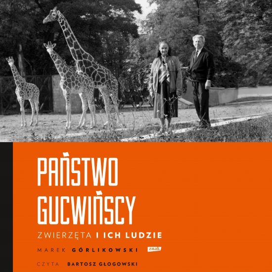 Pa�stwo Gucwi�scy. Zwierz�ta i ich ludzie
