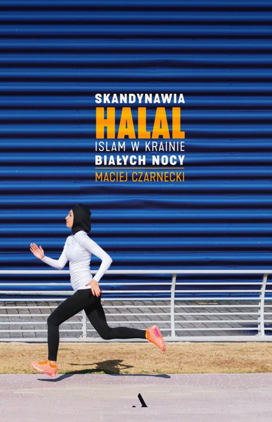 Skandynawia HALAL. Islam w krainie bia�ych nocy