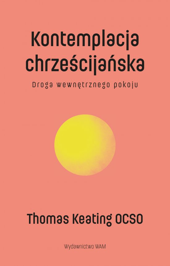 Kontemplacja chrze�cija�ska Wyd. 2. Droga wewn�trznego pokoju