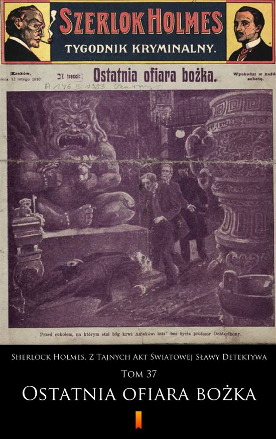 Sherlock Holmes. Z Tajnych Akt �wiatowej S�awy Detektywa. Tom 37: Ostatnia ofiara bo�ka