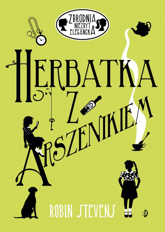 Herbatka z arszenikiem. Zbrodnia niezbyt elegancka, tom 2