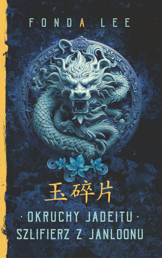 Okruchy Jadeitu / Szlifierz z Janloonu. Saga o Zielonych Ko�ciach. Prequel