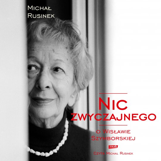 Nic zwyczajnego. O Wis�awie Szymborskiej