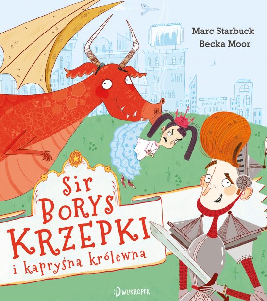 Sir Borys Krzepki i kapry�na kr�lewna
