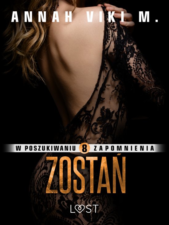 W poszukiwaniu zapomnienia 8: Zosta� - opowiadanie erotyczne