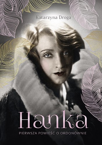 Hanka. Pierwsza powie�� o Ordon�wnie