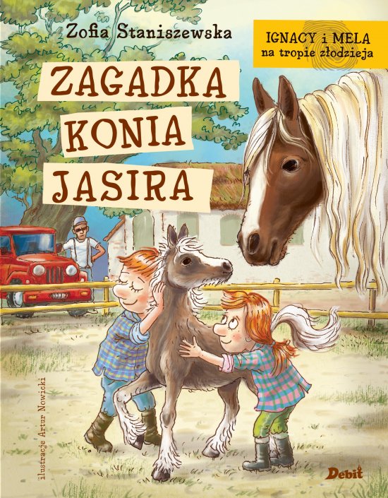 Ignacy i Mela na tropie z�odzieja. Zagadka konia Jasira