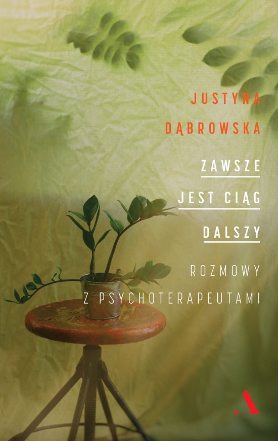 Zawsze jest ci�g dalszy. Rozmowy z psychoterapeutami