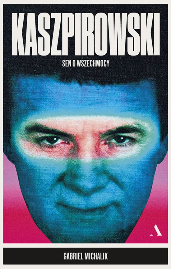 Kaszpirowski. Sen o wszechmocy