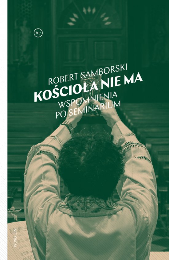 Ko�cio�a nie ma. Wspomnienia po seminarium