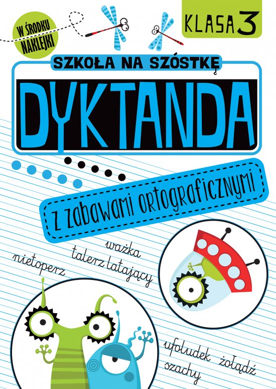 Szko�a na sz�stk�. Dyktanda z zabawami ortograficznymi. Klasa 3
