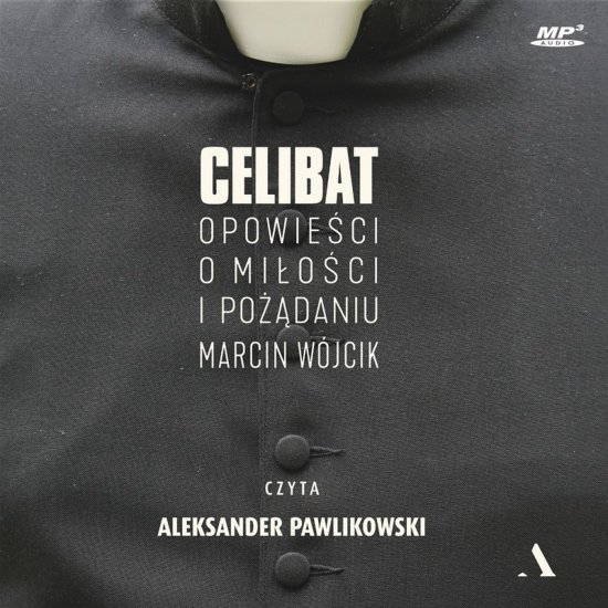 Celibat. Opowie�ci o mi�o�ci i po��daniu