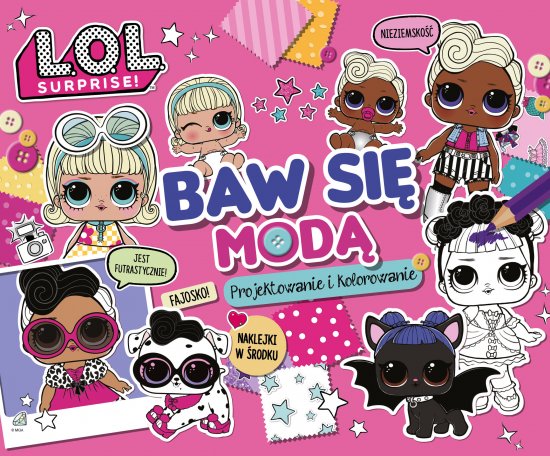 L.O.L. Surprise! Baw si� mod� Projektowanie i kolorowanie