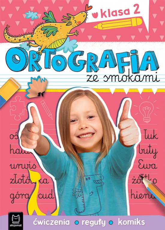 Ortografia ze smokami. �wiczenia, regu�y, komiks. Klasa 2