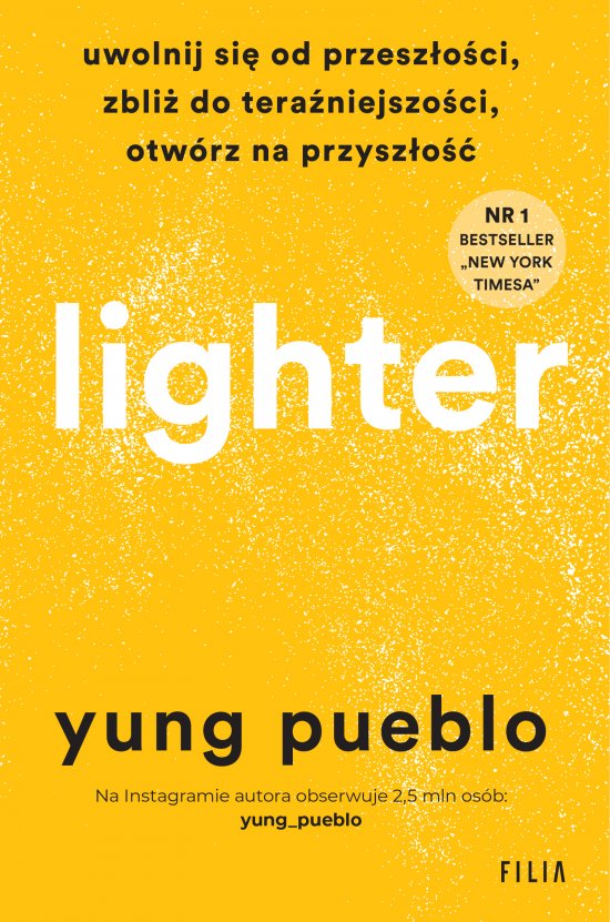 Lighter. Uwolnij si� od przesz�o�ci, zbli� do tera�niejszo�ci, otw�rz na przysz�o��