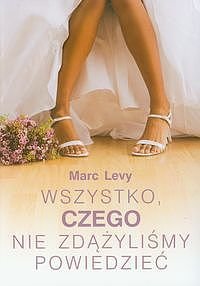 Wszystko czego nie zd��yli�my powiedzie�