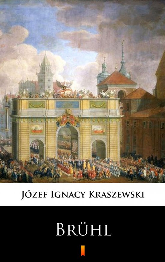 Bruhl. Powie�� historyczna z XVIII wieku