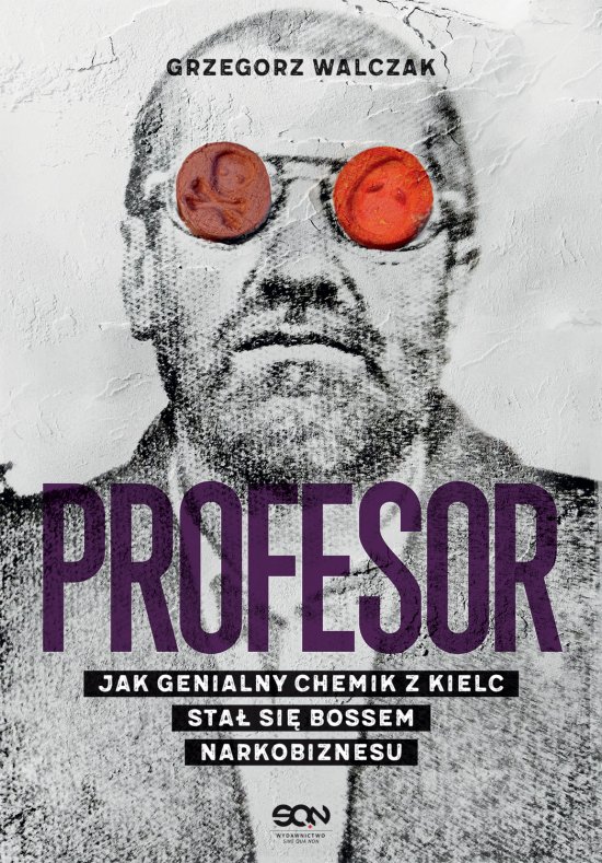 Profesor. Jak genialny chemik z Kielc sta� si� bossem narkobiznesu