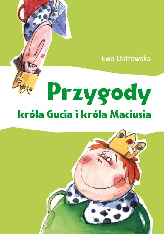 Przygody kr�la Gucia i kr�la Maciusia