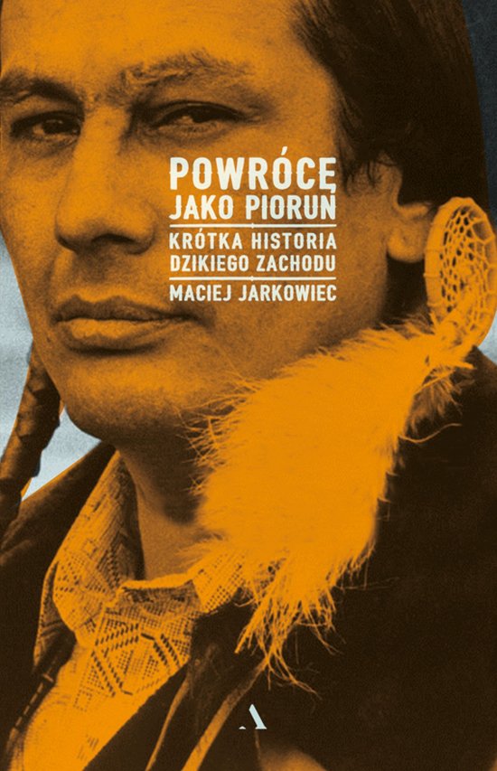 Powr�c� jako piorun. Kr�tka historia Dzikiego Zachodu