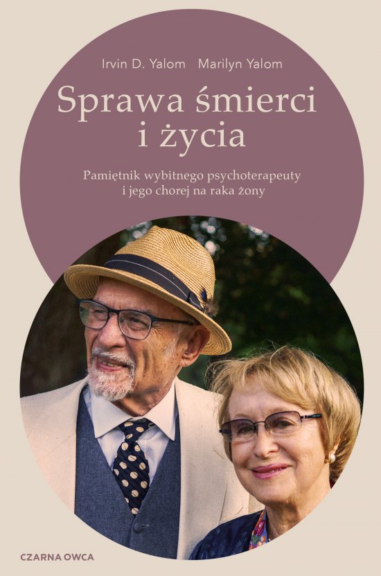 Sprawa �mierci i �ycia. Pami�tnik wybitnego psychoterapeuty i jego chorej na raka �ony