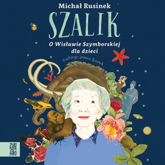 Szalik. O Wis�awie Szymborskiej dla dzieci