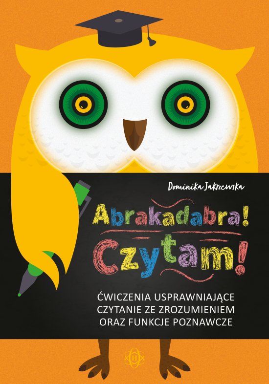 Abrakadabra! Czytam! �wiczenia usprawniaj�ce czytanie ze zrozumieniem oraz funkcje poznawcze