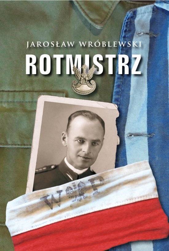 Rotmistrz. Ilustrowana biografia Witolda Pileckiego