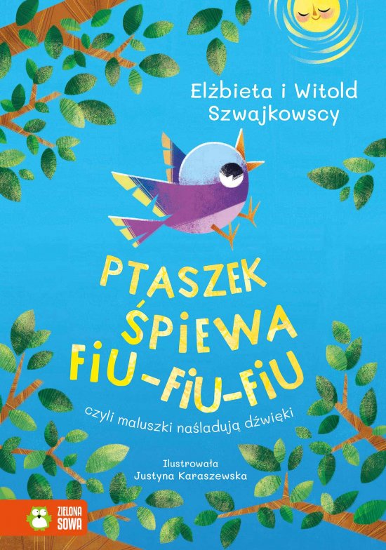Ptaszek �piewa fiu-fiu-fiu, czyli maluszki na�laduj� d�wi�ki