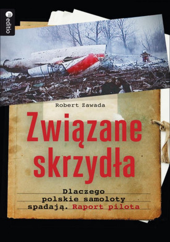 Zwi�zane skrzyd�a. Dlaczego polskie samoloty spadaj�. Raport pilota