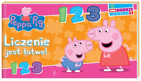 Peppa Pig. Dobrze wiedzie�. Liczenie jest �atwe!