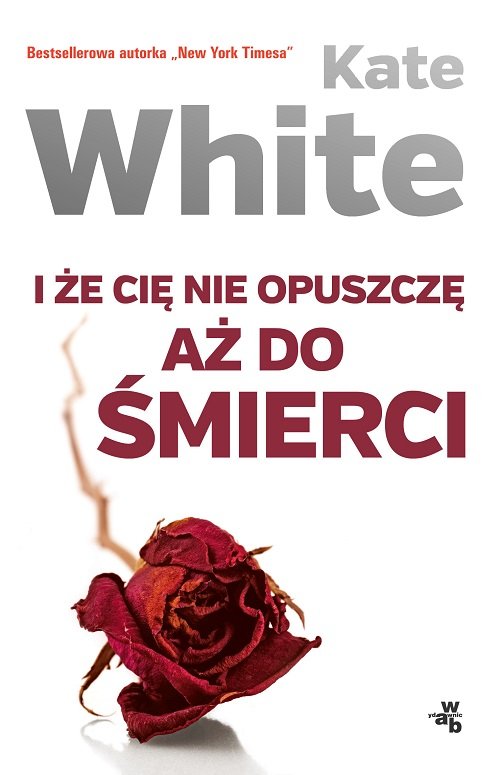 I �e Ci� nie opuszcz� a� do �mierci