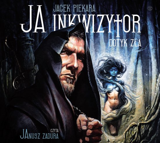Ja, inkwizytor. Dotyk z�a