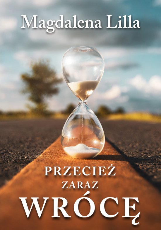 Przecie� zaraz wr�c�