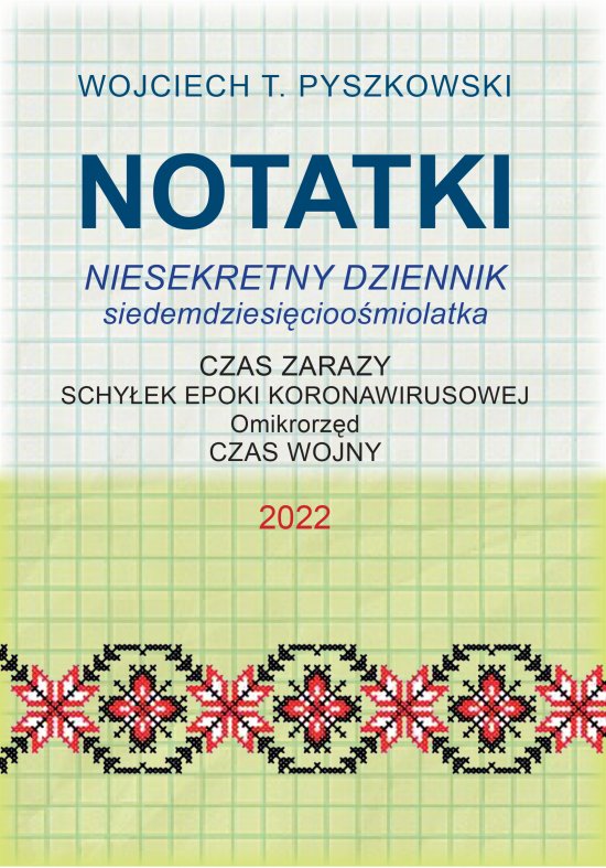 Notatki 2022. Niesekretny dziennik siedemdziesi�cioo�miolatka