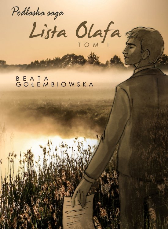 Lista Olafa. Tom 1 Podlaskiej sagi
