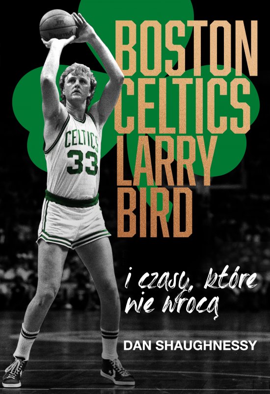 Boston Celtics, Larry Bird i czasy, kt�re nie wr�c�
