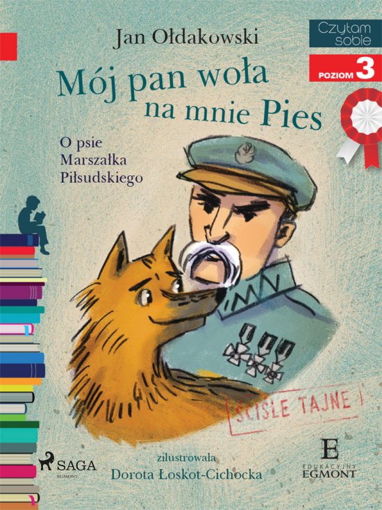 M�j Pan wo�a na mnie Pies - O psie Marsza�ka Pi�sudskiego