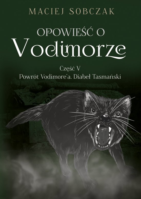 Opowie�� o Vodimorze. Cz�� V. Powr�t Vodimore'a. Diabe� Tasma�ski