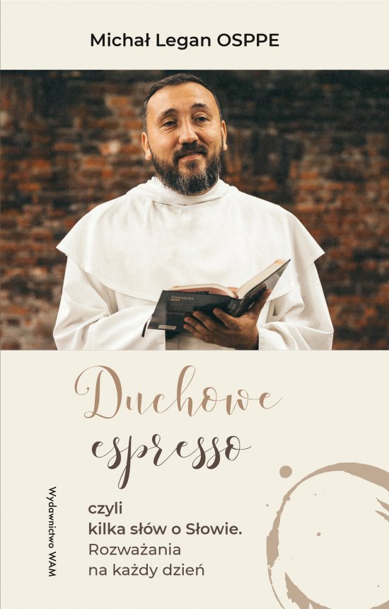 Duchowe espresso. czyli kilka s��w o S�owie. Rozwa�ania na ka�dy dzie�