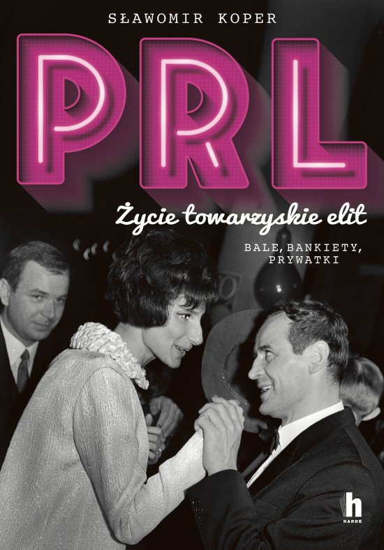 PRL �ycie towarzyskie elit. Bale, bankiety, prywatki