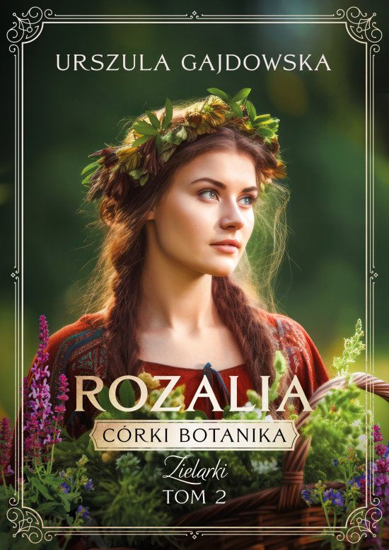 C�rki botanika. Zielarki. Rozalia